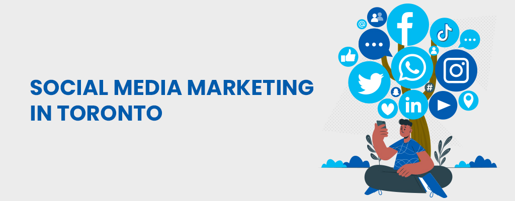 SOCIAL MEDIA MARKETING IN TORONTO